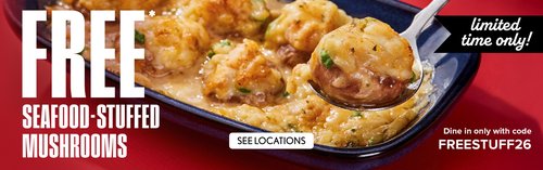 Limited Time Only Free* Seafood Stuffed Mushrooms - Dine in only with code FREESTUFF26 - See Locations