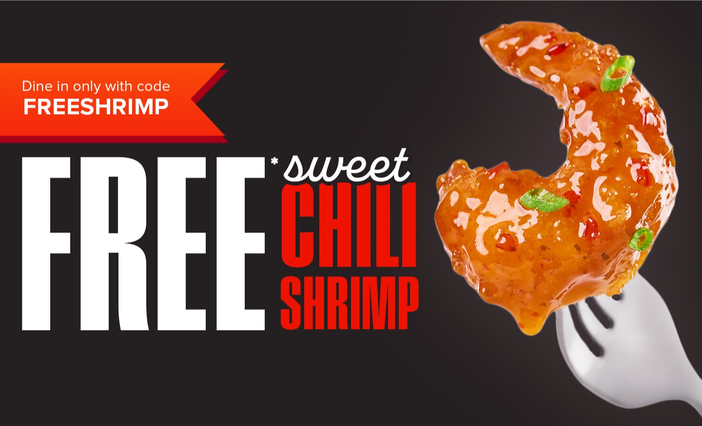 Free Sweet Chili Shrimp Dine in only with code FREESHRIMP